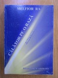 MELFIOR RA - CĂLĂTOR PE O RAZĂ (EDIȚIA A II-A REVIZUITĂ)