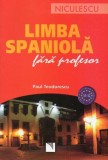 Limba spaniolă fără profesor (A1-A2) - Paperback brosat - Paul Teodorescu - Niculescu