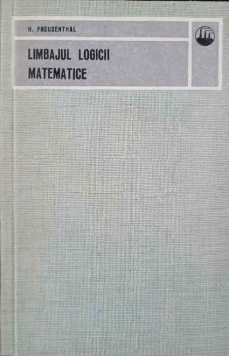 LIMBAJUL LOGICII MATEMATICE-H. FREUDENTHAL-225453