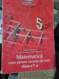 Matematica caiet pentru vacanta de vara clasa a V-a - Marius Perianu