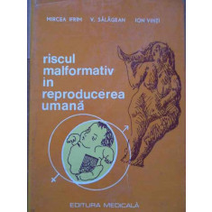 Riscul Malformativ In Reproducerea Umana - M. Ifrim V. Salagean Ion Vinti