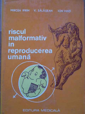 Riscul Malformativ In Reproducerea Umana - M. Ifrim V. Salagean Ion Vinti ,285631 foto