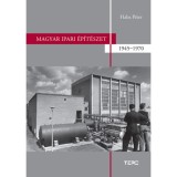 Magyar ipari &eacute;p&iacute;t&eacute;szet 1945-1970 - Haba P&eacute;ter