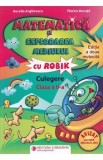 Matematica si explorarea mediului - Clasa 2 - Culegere cu Robik - Aurelia Arghirescu, Florica Ancuta