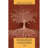 Nemzed&eacute;kről nemzed&eacute;kre - Edwin H. Friedman