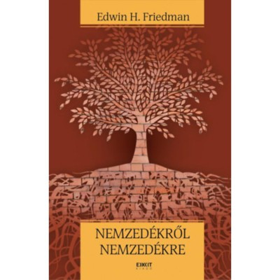 Nemzed&amp;eacute;kről nemzed&amp;eacute;kre - Edwin H. Friedman foto