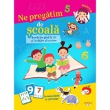 Ne pregatim de scoala. Numaram pana la 10 si invatam sa scriem