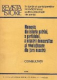 Momente din istoria patriei, a partidului, a miscarii democratice si revolutionare din tara noastra. Consultatii