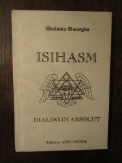 ISIHASM. DIALOG IN ABSOLUT - GHELASIE GHEORGHE foto
