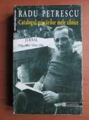 Radu Petrescu - Catalogul miscarilor mele zilnice. Jurnal 1946-1954 / 1954-1956 (1999) Scoala de la Targoviste postmodernismul literar romanesc