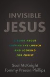 Invisible Jesus: A Book about Leaving the Church and Looking for Christ