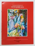 CENUSAREASA de CHARLES PERRAULT , ilustratii de RUSZ LIVIA , ANII &#039;90