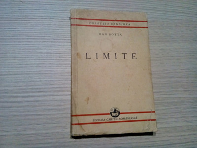 DAN BOTTA - LIMITE - Colectia Gandirea, 1936, 212 p. foto