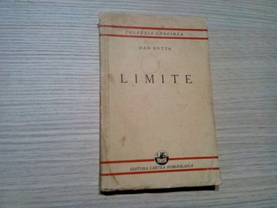 DAN BOTTA - LIMITE - Colectia Gandirea, 1936, 212 p. foto