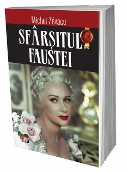 Sfarsitul Faustei - Michel Zevaco