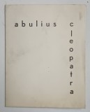 ABULIUS CLEOPATRA , AFIS - PLIANT DE EXPOZITIE , 1969