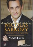 Cumpara ieftin Martor - Nicolas Sarkozy, Editura RAO, 2008, 219 pagini, Autobiografie