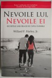 Nevoile lui, nevoile ei. Secretele unei relatii de cuplu durabile &ndash; Willard F. Harley, Jr.