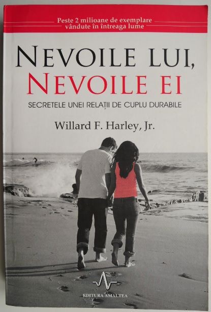 Nevoile lui, nevoile ei. Secretele unei relatii de cuplu durabile &ndash; Willard F. Harley, Jr.