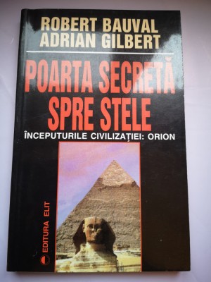 Poarta secreta spre stele - Robert Bauval, Adrian Gilbert foto