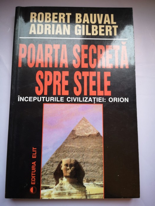 Poarta secreta spre stele - Robert Bauval, Adrian Gilbert