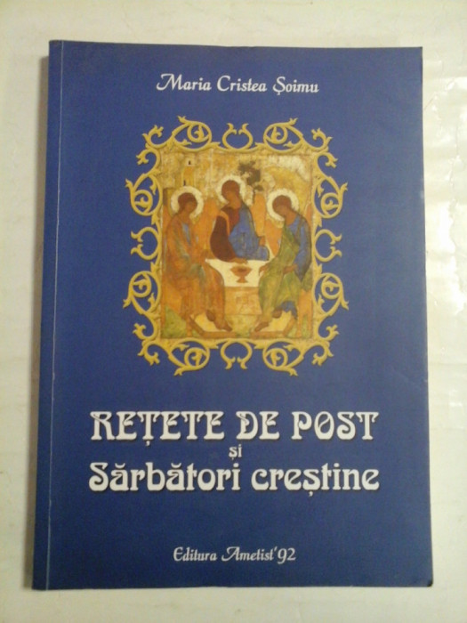 RETETE DE POST si SARBATORI CRESTINE - Maria Cristea Soimu