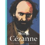 This is Cezanne