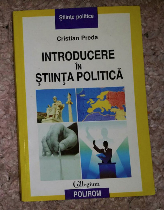Introducere &icirc;n stiinta politica / Cristian Preda