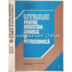 Utilaje Pentru Industria Chimica Si Petrochimica - Ghe. Iordache, Radu I. Iatan