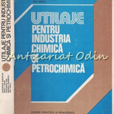 Utilaje Pentru Industria Chimica Si Petrochimica - Ghe. Iordache, Radu I. Iatan