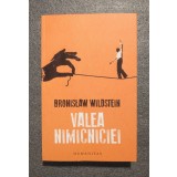 Bronislaw Wildstein - Valea nimicniciei