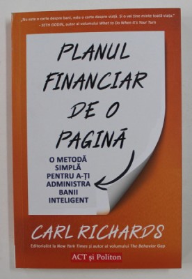 PLANUL FINANCIAR DE O PAGINA , O METODA SIMPLA PENTRU A - TI ADMINISTRA BANII INTELIGENT de CARL RICHARDS , 2020 foto