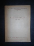 Vasile Parvan 1882-1927 (1957)