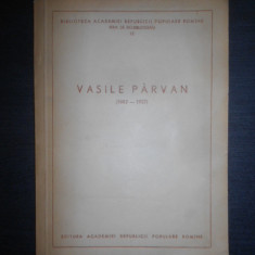 Vasile Parvan 1882-1927 (1957)