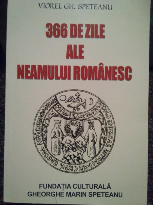 Viorel Gh. Speteanu - 366 de zile ale neamului romanesc (2005)