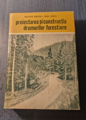 Proiectarea si constructia drumurilor forestiere Rostislav Bereziuc foto