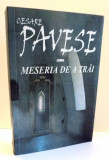 MESERIA DE A TRAI de CESARE PAVESE , 2001