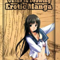 Sexy Art: Guide to Drawing Erotic Manga: Mature Art: Erotic Manga Drawing Lessons