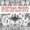 Egyptian Motifs in the Art Deco Style