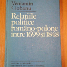 RELATIILE POLITICE ROMANO-POLONE INTRE 1699 SI 1848- VENIAMIN CIOBANU, BUC. 1980