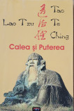 TAO TE CHING: CALEA SI PUTEREA - LAO TZU