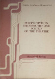 PERSPECTIVES IN THE SEMIOTICS AND POETICS OF THE THEATRE-ODETTE CAUFMAN-BLUMENFELD