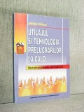 Utilajul si tehnologia prelucrarilor la cald - Manual pentru scolile profesionale, profil mecanic, anul II - Adriana Popescu