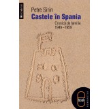 Castele in Spania. Cronica de familie (1949&ndash;1959) (epub)