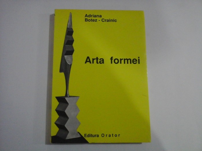 ARTA FORMEI (autograf si dedicatie) - ADRIANA BOTEZ - CRAINIC