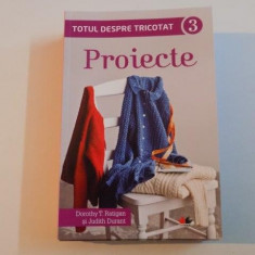 Dorothy T. Ratigan, Judith Durant - Totul despre tricotat, vol. 3 - Proiecte