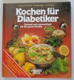 KOCHEN FUR DIABETIKER , GESUND UND SCHMACKHAFT FUR DIE GANZE FAMILIE ( BUCATARIE PENTRU DIABETICI , SANATOS SI GUSTOS PENTRU INTREAGA FAMILIE ) von M.