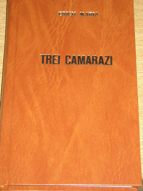 myh 723 - Trei camarazi - Erich Maria Remarque - ed 1992