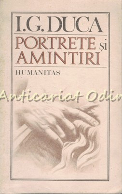 Portrete Si Amintiri - I. G. Duca foto