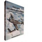 Am zburat pentru Fuhrer. Memoriile unui pilot de vanatoare Luftwaffe - Heinz Knoke